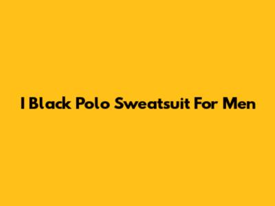 I Black Polo Sweatsuit For Men