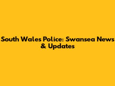 South Wales Police: Swansea News & Updates